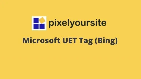 PixelYourSite Microsoft UET Tag (Bing) GPL v3.5.0 - GPL Ji