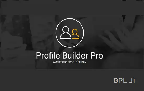 Profile Builder Pro GPL v3.12.4 - WP Profile Plugin + Addons Latest Version - GPL Ji