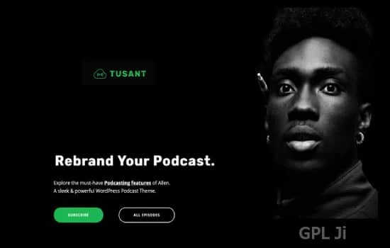 Tusant Theme GPL – A Podcast & Music Streaming WordPress Theme - GPL Ji