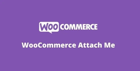 WooCommerce Attach Me GPL v25.6 - GPL Ji