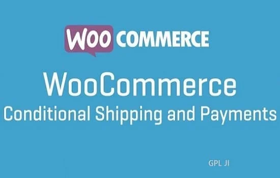 WooCommerce Conditional Shipping & Payments GPL v2.0.4 - GPL Ji