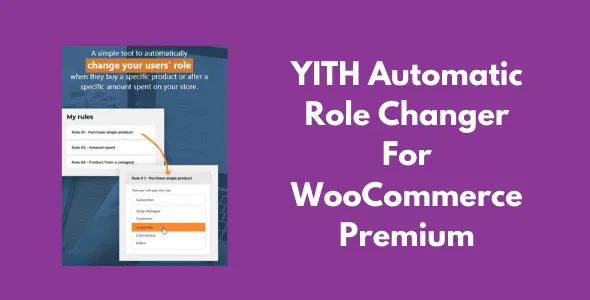 YITH Automatic Role Changer For WooCommerce Premium v1.47.0 - GPL Ji