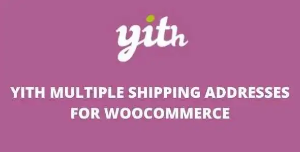 YITH Multiple Shipping Addresses for WooCommerce Premium GPL - GPL Ji