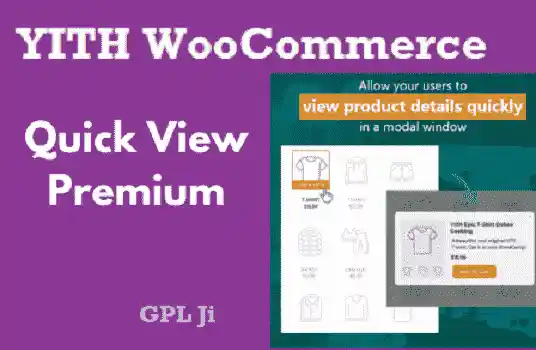 YITH WooCommerce Quick View Premium GPL v1.38.0 - GPL Ji